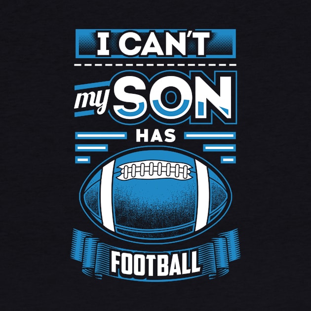 I can't my son has football by captainmood